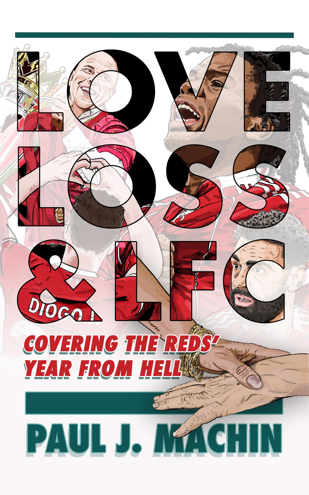 *AUTHOR SIGNED PRE-ORDER* Love, Loss & Liverpool FC: Covering The Reds' Year From Hell (Paperback)